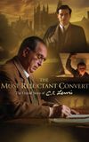 The Most Reluctant Convert: The Untold Story of C.S. Lewis