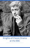 Knights of Classic Drama at the BBC