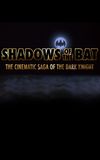 Shadows of the Bat: The Cinematic Saga of the Dark Knight