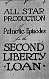 All-Star Production of Patriotic Episodes for the Second Liberty Loan