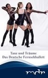 Tanz und Träume - Das Deutsche Fernsehballett