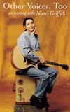 Other Voices, Too: An Evening With Nanci Griffith