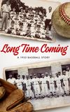 Long Time Coming: A 1955 Baseball Story