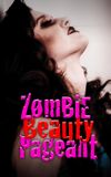 Zombie Beauty Pageant: Drop Dead Gorgeous