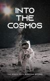 Into the Cosmos: The Space Race, Mars and Beyond