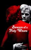 Beware of a Holy Whore