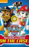 Paw Patrol: Marshall & Chase on the Case