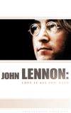 John Lennon: Love Is All You Need