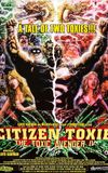 Citizen Toxie: The Toxic Avenger IV