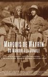 Marquis de Wavrin, from the Manor to the Jungle