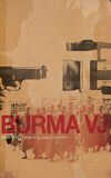 Burma VJ: Reporting from a Closed Country