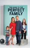 The Guide to the Perfect Family