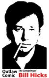 Outlaw Comic: The Censoring of Bill Hicks