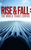 Rise & Fall: The World Trade Center