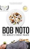 Bob Noto, the world’s finest palate