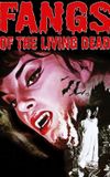 Fangs of the Living Dead