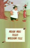 Mean Moe Tells William Tell