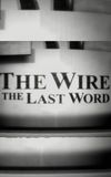 The Wire: The Last Word