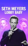 Seth Meyers: Lobby Baby