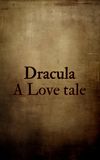 Dracula: A Love Tale