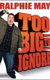 Ralphie May: Too Big to Ignore