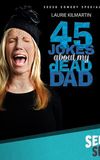 Laurie Kilmartin: 45 Jokes About My Dead Dad