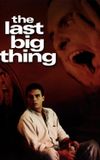 The Last Big Thing