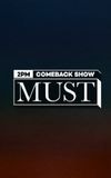 2PM COMEBACK SHOW : MUST (머스트)