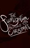 The Fumigation Before Christmas