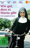 Wie gut, daß es Maria gibt