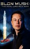 Elon Musk: The Real Life Iron Man