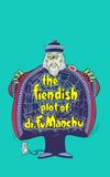 The Fiendish Plot of Dr. Fu Manchu