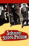 Johnny Stool Pigeon