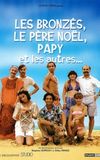 Les Bronzés, le père Noël, papy et les autres