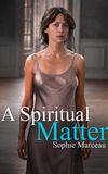 A Spiritual Matter