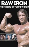 Raw Iron: The Making of 'Pumping Iron'