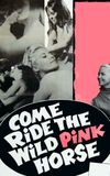 Come Ride the Wild Pink Horse