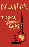 Throw Down Your Heart