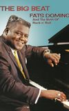 Fats Domino and The Birth of Rock ‘n’ Roll