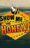 Show Me the Honey!