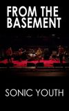 Sonic Youth: From The Basement