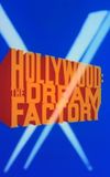 Hollywood: The Dream Factory