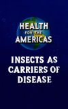 Health for the Americas: Insects as Carriers of Disease