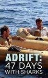 Adrift: 47 Days with Sharks