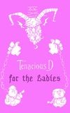 Tenacious D: For the Ladies