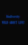 Biodiversity: Wild About Life!