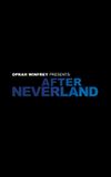 Oprah Winfrey Presents: After Neverland