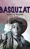 Basquiat: Rage to Riches