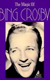 The Magic of Bing Crosby