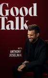 Good Talk with Anthony Jeselnik